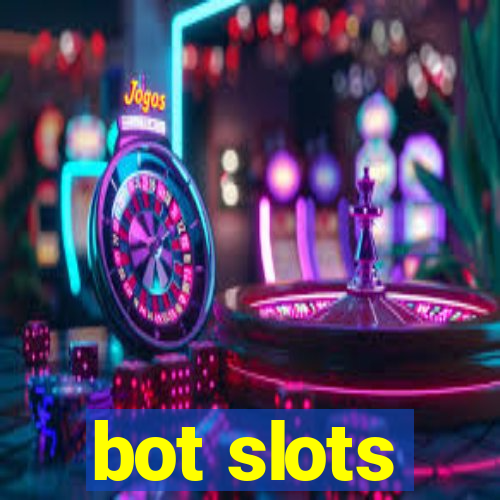 bot slots